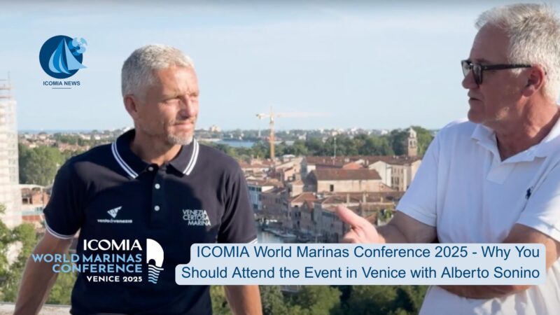 ICOMIA World Marinas Conference 2025 - Why You Should Attend the Event in Venice with Alberto Sonino