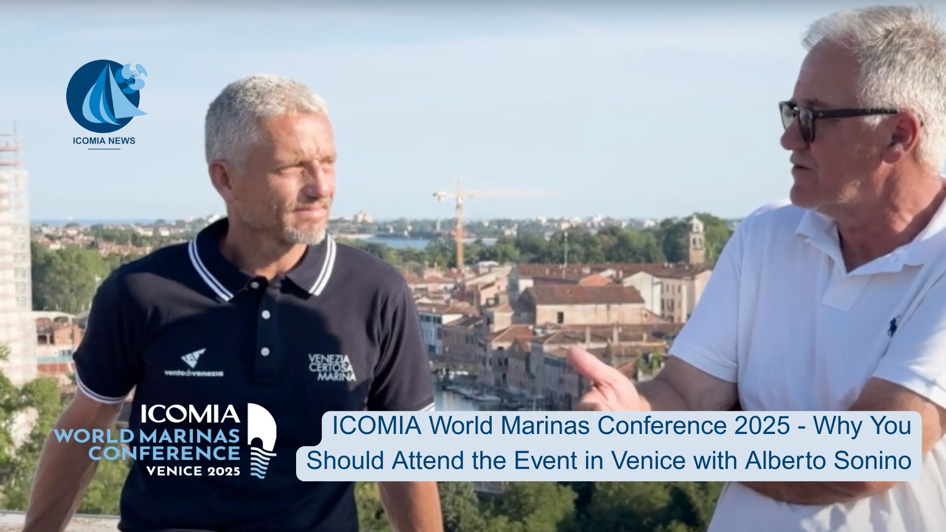 ICOMIA World Marinas Conference 2025 - Why You Should Attend the Event in Venice with Alberto Sonino