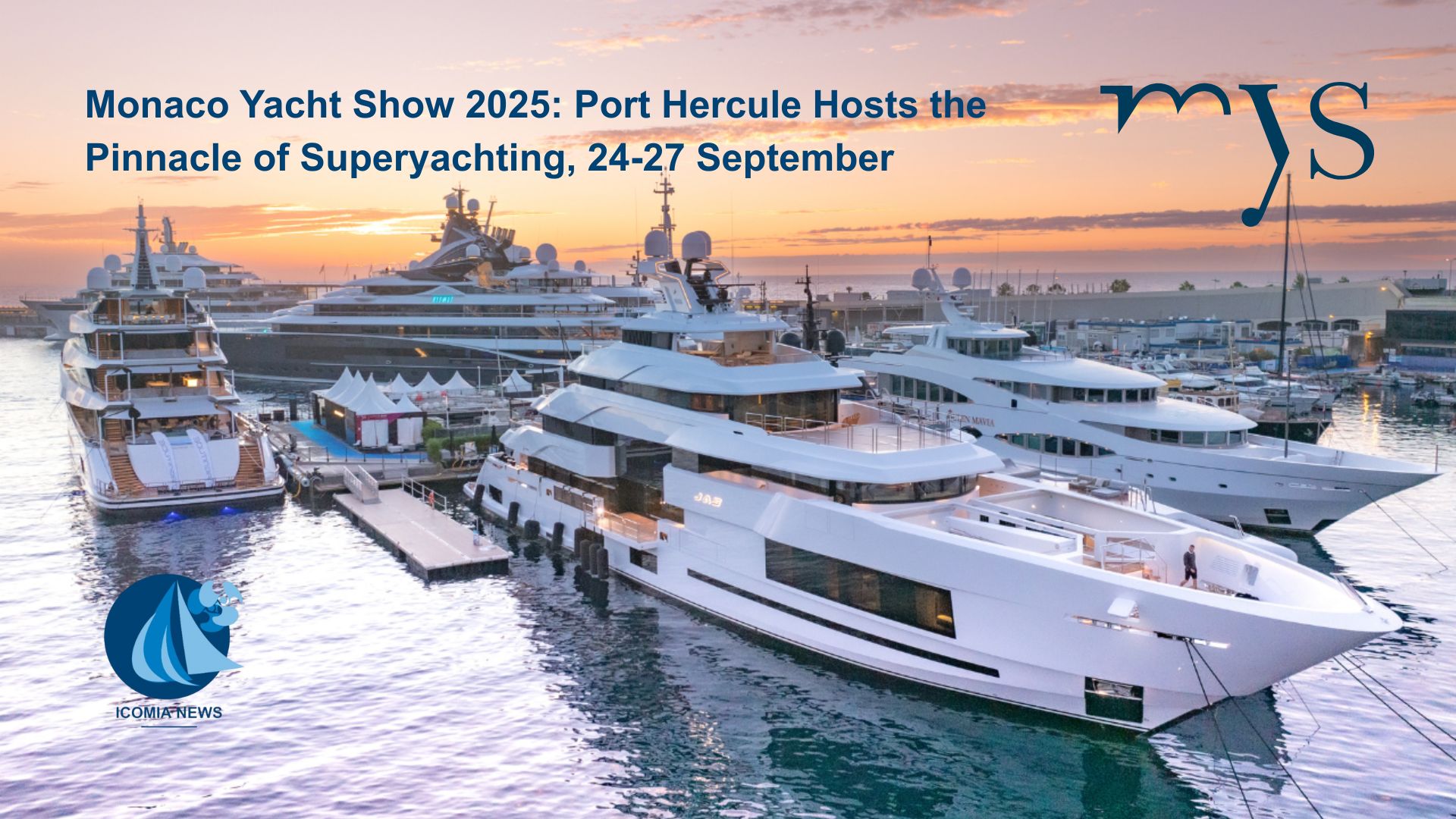 Monaco Yacht Show 2025 Port Hercule Hosts the Pinnacle of Superyachting, 24-27 September
