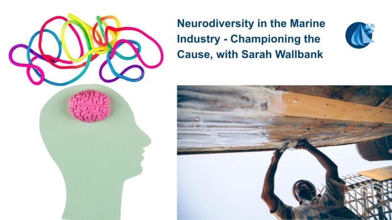 Neurodiversity in the Marine Industry - 5 Points That Champion the Cause, by Sarah Wallbank